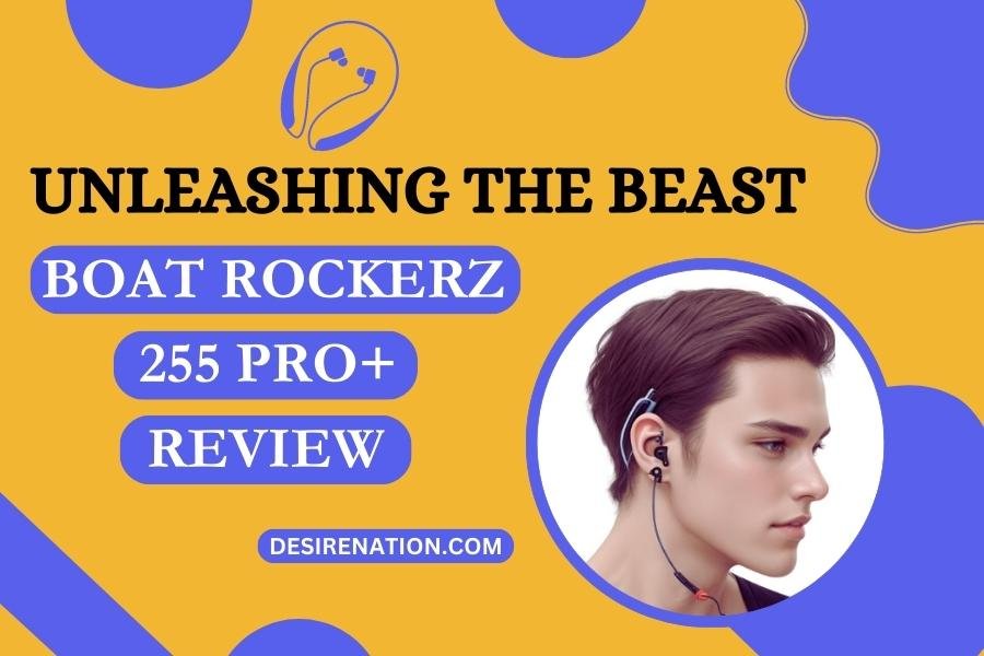 Boat Rockerz 255 Pro+ Review