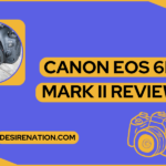 Canon EOS 6D Mark ii Review