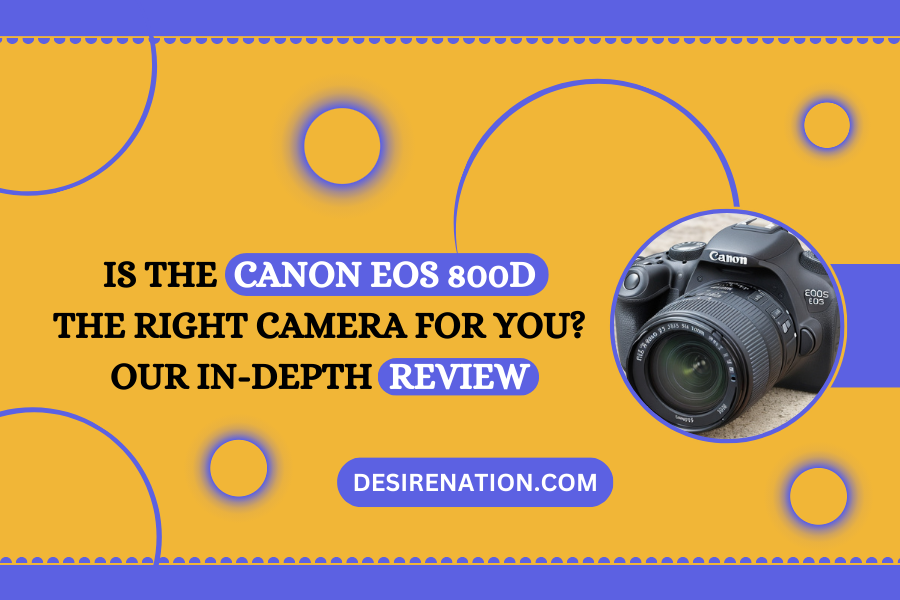 Canon EOS 800D Review