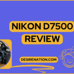 Nikon D7500 Review
