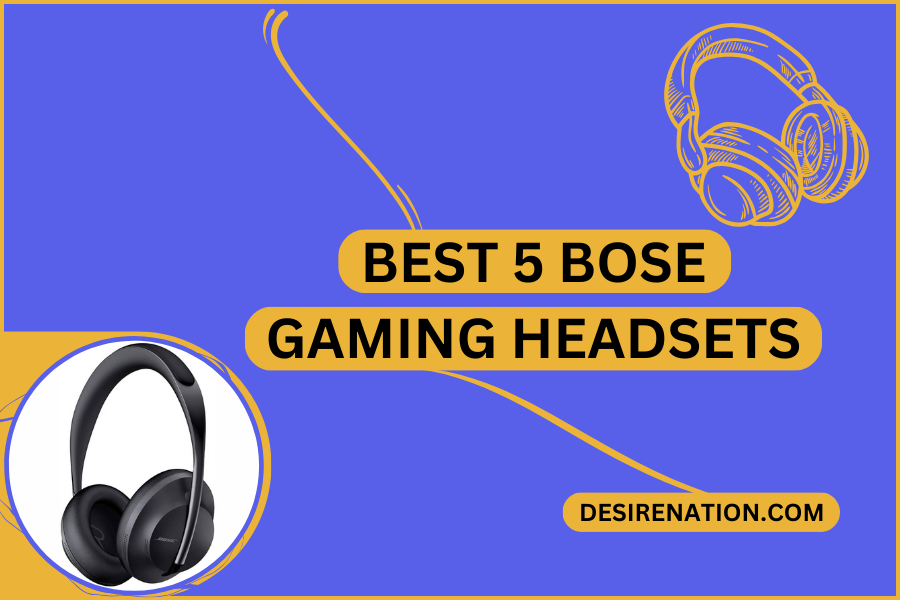 Best 5 Bose Gaming Headsets