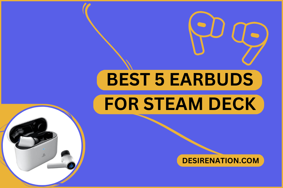 Best 5 Earbuds for Steam Deck