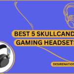 Best 5 Skullcandy Gaming Headsets