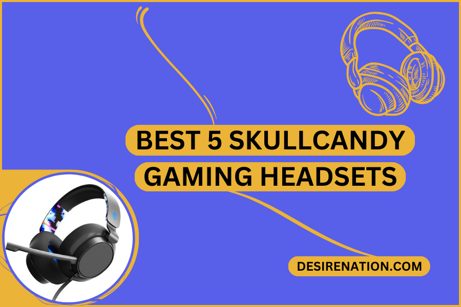 Best 5 Skullcandy Gaming Headsets
