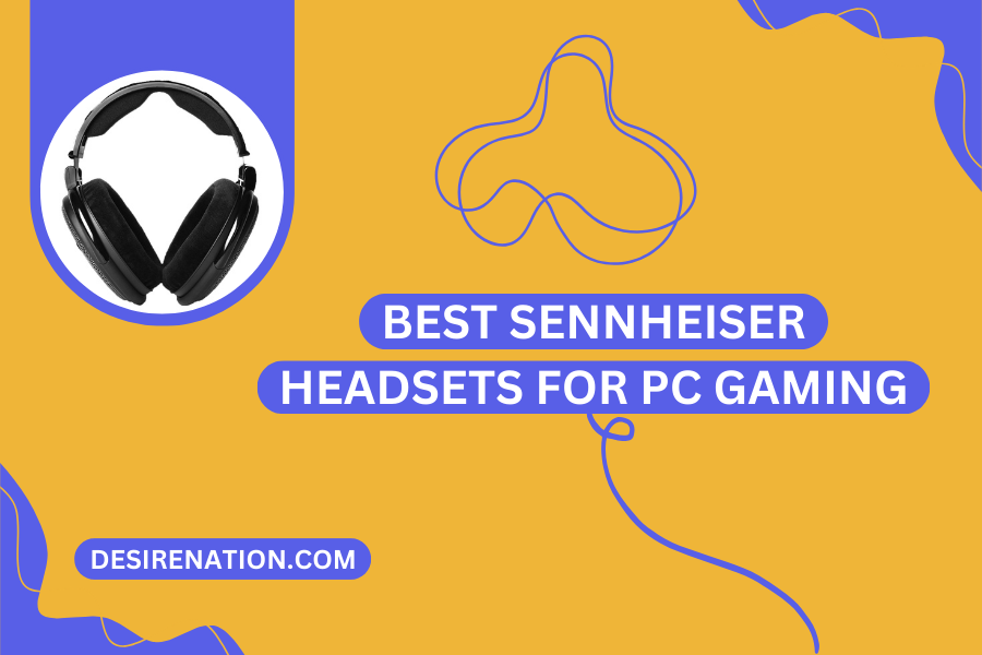 Best Sennheiser Headsets for PC Gaming