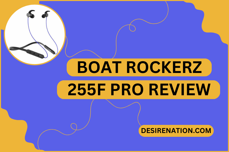 BoAt Rockerz 255F Pro Review