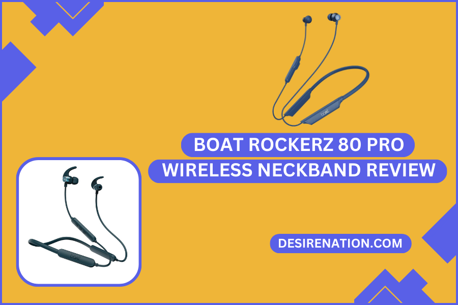 BoAt Rockerz 80 Pro Wireless Neckband Review