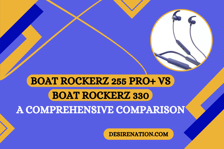 Boat Rockerz 255 Pro+ vs Boat Rockerz 330