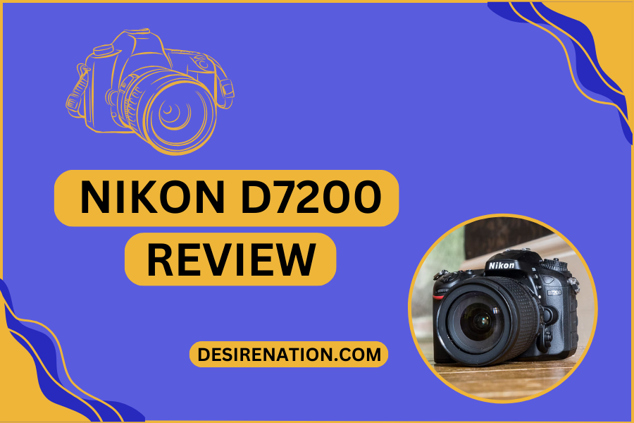 Nikon D7200 Review