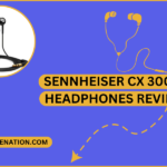 Sennheiser CX 300-II Headphones Review