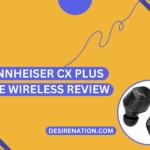 Sennheiser CX Plus True Wireless Review