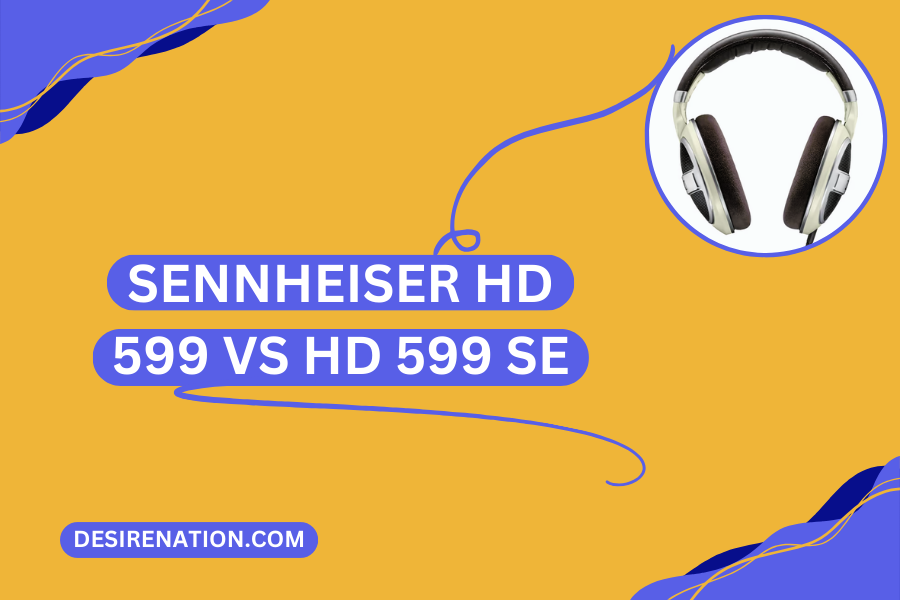 Sennheiser HD 599 vs HD 599 SE