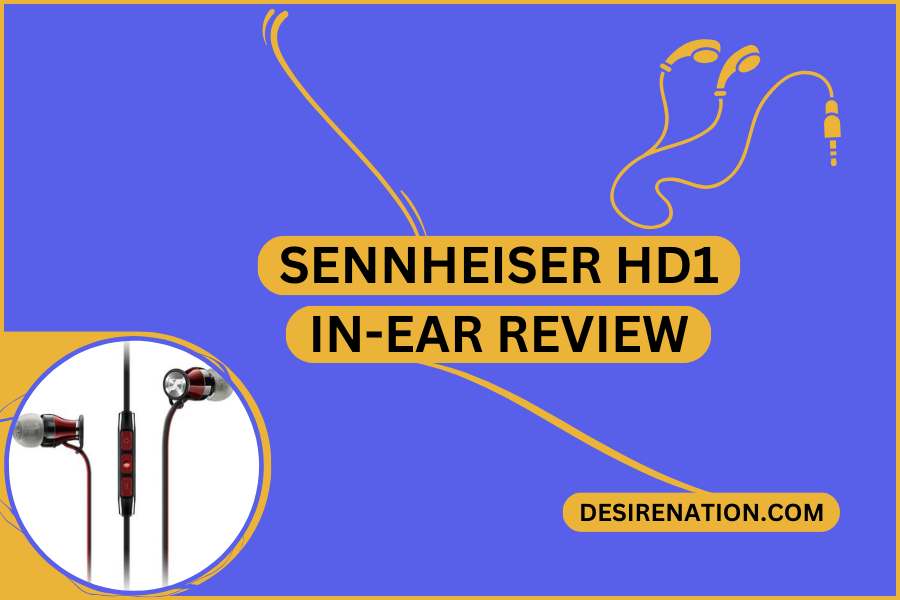 Sennheiser HD1 In-Ear Review