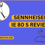 Sennheiser IE 80 S Review