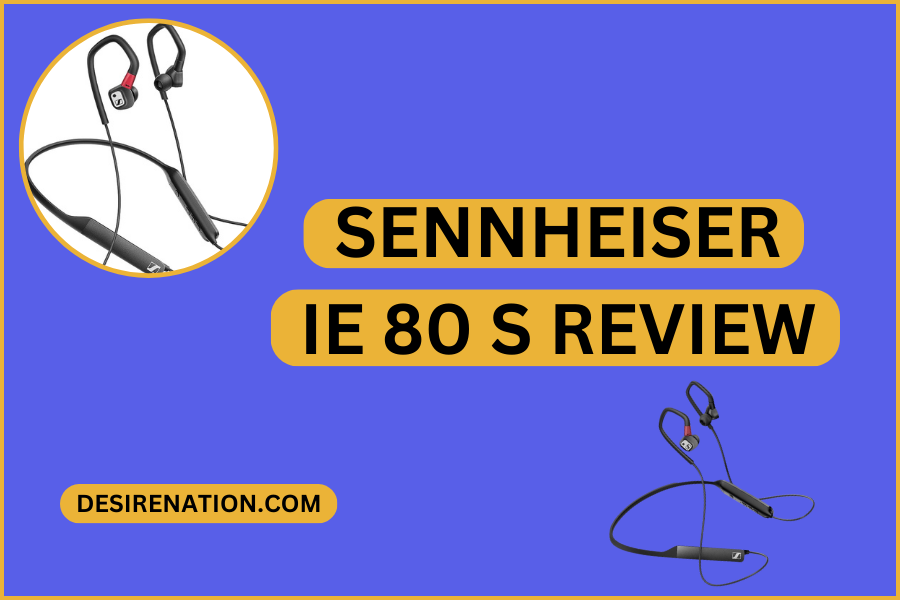 Sennheiser IE 80 S Review