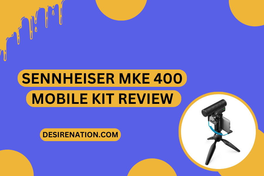 Sennheiser MKE 400 Mobile Kit Review