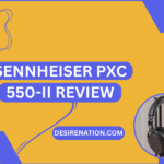 Sennheiser PXC 550-II Review