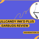 Skullcandy Ink'd Plus Earbuds Review