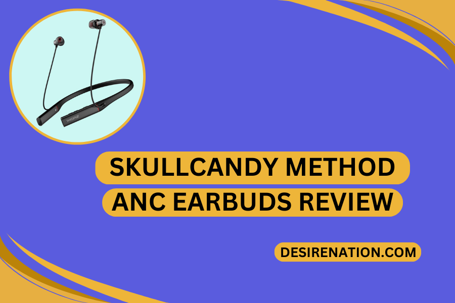 Method anc skullcandy 2025 review