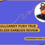Skullcandy Push True Wireless Earbuds Review