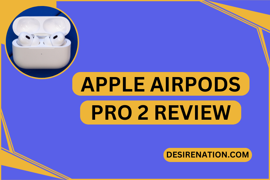 Apple AirPods Pro 2 Review