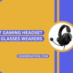 Best Gaming Headset for Glasses Wearers