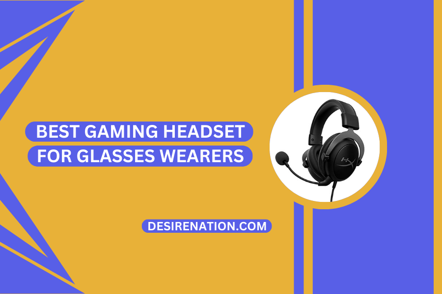 Best Gaming Headset for Glasses Wearers