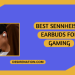 Best Sennheiser Earbuds for Gaming