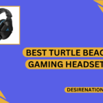Best Turtle Beach Gaming Headsets
