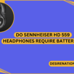 Do Sennheiser HD 559 Headphones Require Batteries