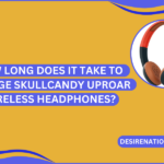 How Long Does It Take to Charge Skullcandy Uproar Wireless Headphones