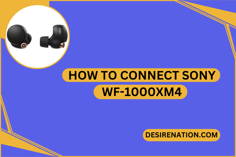 How to Connect Sony WF-1000XM4