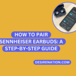 How to Pair Sennheiser Earbuds