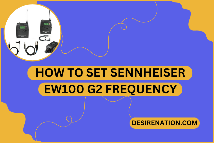 How to Set Sennheiser EW100 G2 Frequency