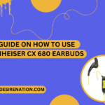 How to Use Sennheiser CX 680 Earbuds