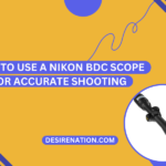 How to Use a Nikon BDC Scope for Accurate Shooting