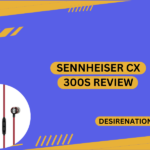Sennheiser CX 300S Review