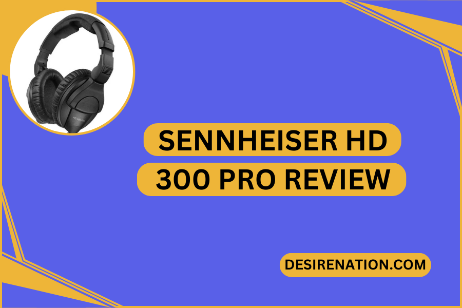 Sennheiser HD 300 Pro Review