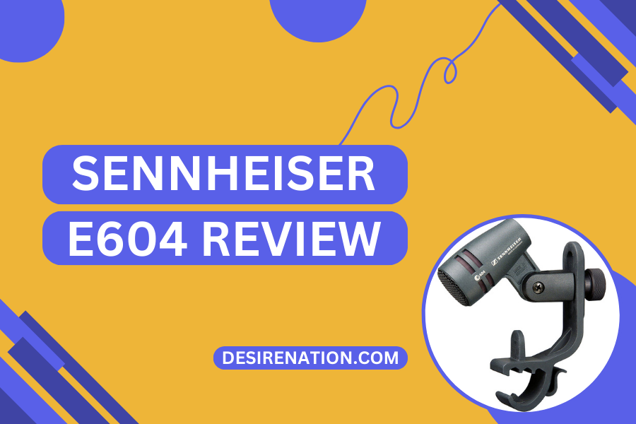 Sennheiser e604 Review
