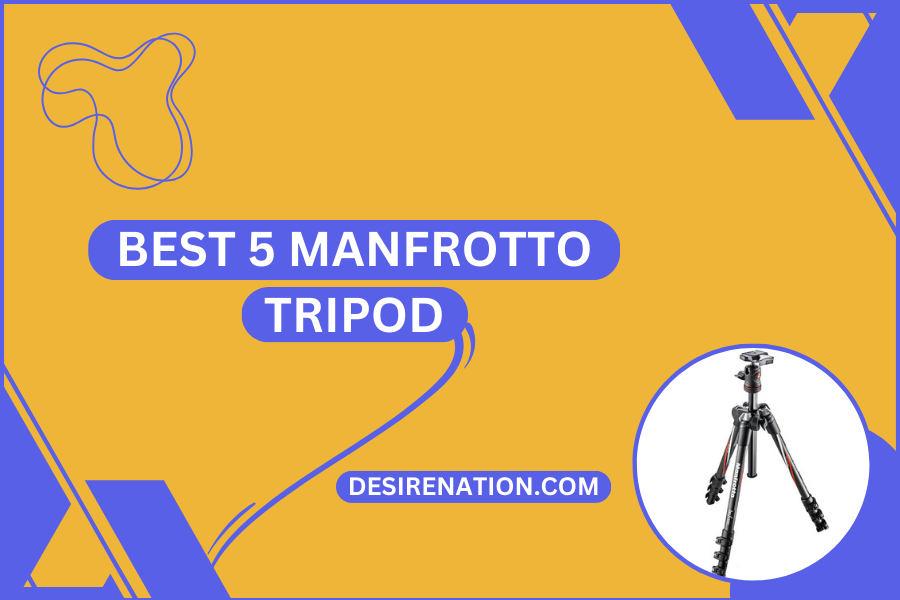 Best 5 Manfrotto Tripod