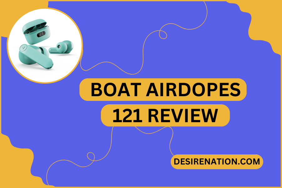 Boat Airdopes 121 Review
