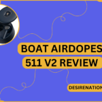 Boat Airdopes 511 V2 Review
