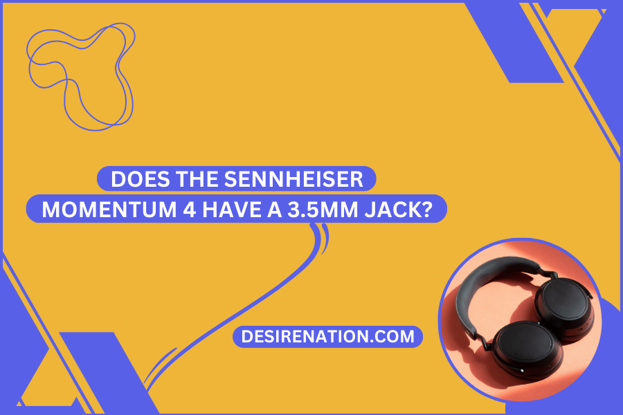 Does the Sennheiser Momentum 4 Have a 3.5mm Jack?