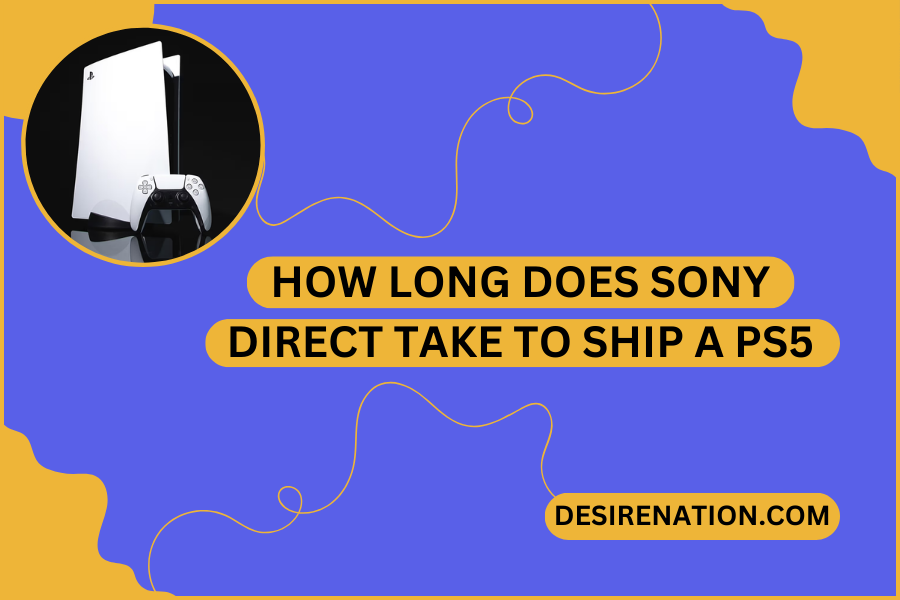 How Long Does Sony Direct Take to Ship a PS5