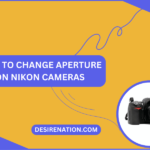 How to Change Aperture on Nikon Cameras
