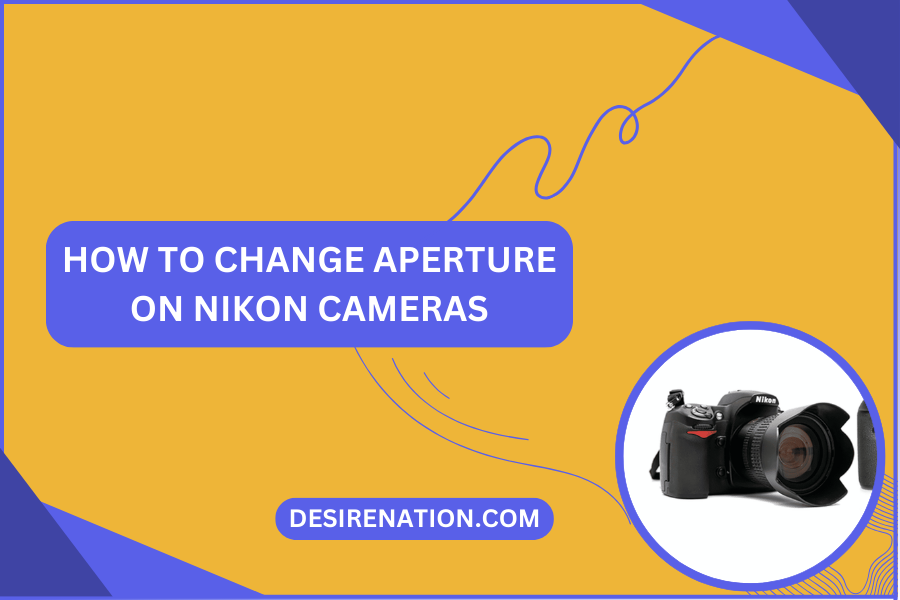 How to Change Aperture on Nikon Cameras
