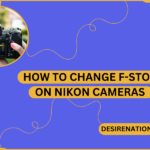 How to Change F-Stop on Nikon Cameras