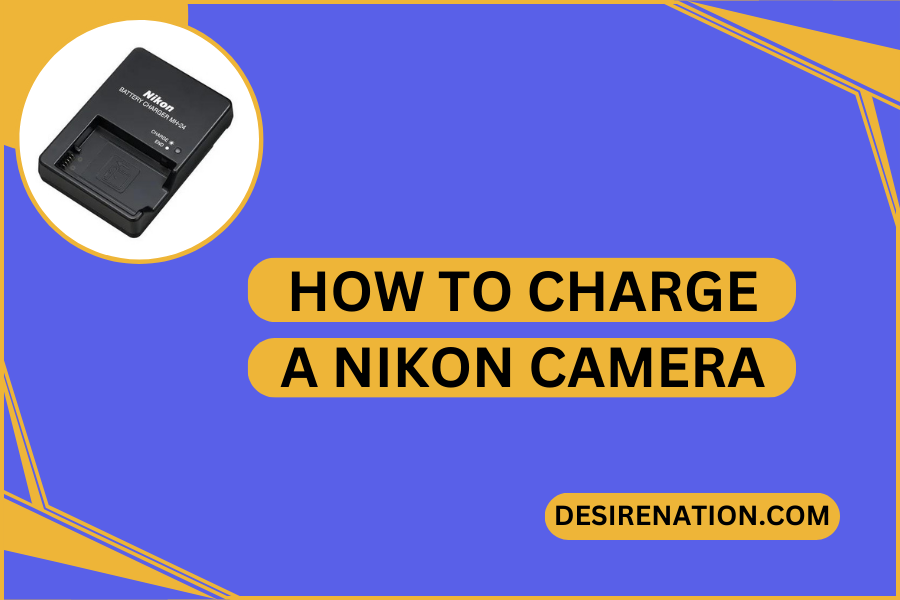 How to Charge a Nikon Camera