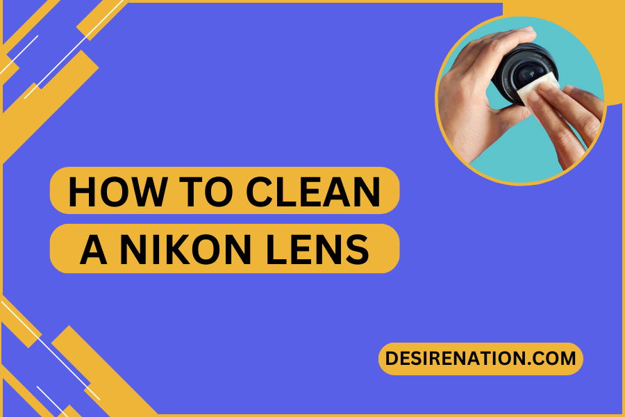 How to Clean a Nikon Lens