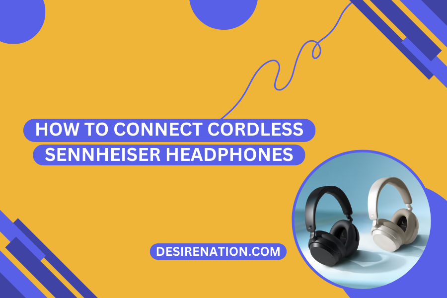 How to Connect Cordless Sennheiser Headphones